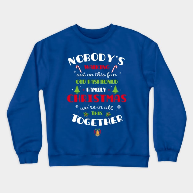 Nobody's Walking were all in this together Crewneck Sweatshirt by Wintrly